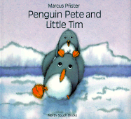 Penguin Pete and Little Tim (North-South Paperbac