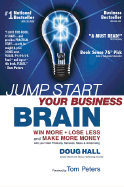 Jump Start Your Business Brain: Win More, Lose Le