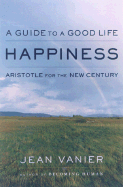 Happiness: A Guide to a Good Life, Aristotle for