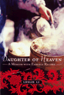 Daughter of Heaven: A Memoir with Earthly Recipes