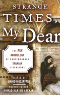 Strange Times, My Dear: The PEN Anthology of Cont