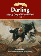 Darling, Mercy Dog of World War I (Dog Chronicles