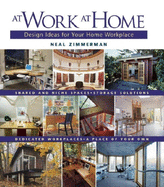 At Work, At Home: Design Ideas for Your Home Workp
