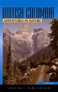 British Columbia: Adventures in Nature