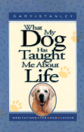 What My Dog Has Taught Me about Life