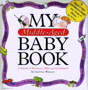 My Middle-Aged Baby Book: A Record of Milestones
