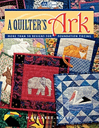 A Quilter's Ark: More Than 50 Designs for Foundati