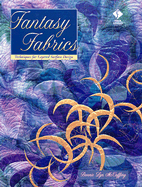 Fantasy Fabrics: Techniques for Layered Surface De