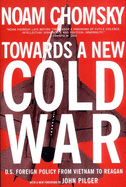 Towards a New Cold War: U.S. Foreign Policy from
