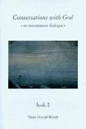 Conversations With God : An Uncommon Dialogue (Boo