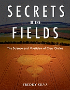 Secrets in the Fields: The Science & Mysticism of