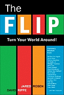 The Flip: Turn Your World Around!