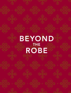 Beyond the Robe