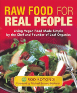 Raw Food for Real People: Living Vegan Food Made