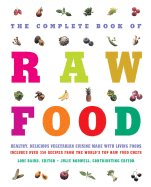 The Complete Book of Raw Food: Healthy, Delicious