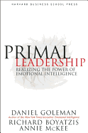 Primal Leadership: Realizing the Power of Emotiona