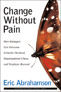 Change Without Pain: How Managers Can Overcome In