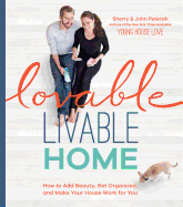 Lovable Livable Home: How to Add Beauty, Get Orga