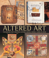 Altered Art: Techniques for Creating Altered Books