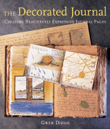 The Decorated Journal: Creating Beautifully Expre