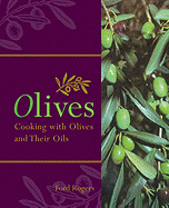 Olives: Cooking with Olives and Their Oils, Revis