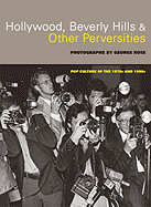 Hollywood, Beverly Hills, and Other Perversities: