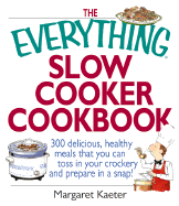 The Everything Slow Cooker Cookbook