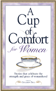A Cup of Comfort for Women: Stories That Celebrate