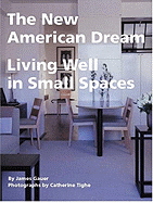 The New American Dream: Living Well in Small Home