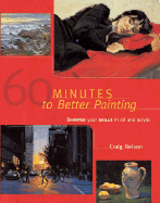 60 Minutes to Better Painting: Sharpen Your Skills
