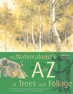 The Watercolorist's A to Z of Trees and Foliage