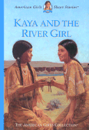 Kaya and the River Girl (American Girls Short Sto