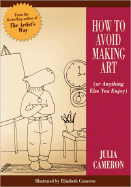 How to Avoid Making Art (or Anything Else You Enj