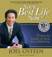 Your Best Life Now: 7 Steps to Living at Your Ful