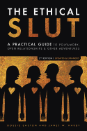The Ethical Slut: A Practical Guide to Polyamory,