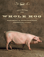 The Whole Hog: Exploring the Extraordinary Potent