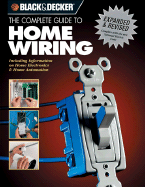 The Black & Decker Complete Guide to Home Wiring: