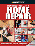 Black & Decker The Complete Photo Guide to Home R