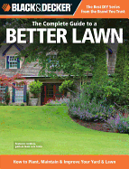 The Complete Guide to a Better Lawn: How to Plant
