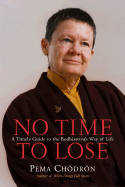 No Time to Lose: A Timely Guide to the Way of the
