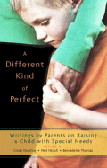 A Different Kind of Perfect: Writings by Parents