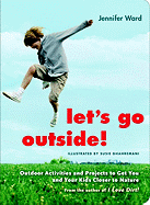 Let's Go Outside!: Outdoor Activities and Project