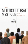 The Multicultural Mystique: The Liberal Case Agai