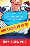 Overachievement: The New Model for Exceptional Pe