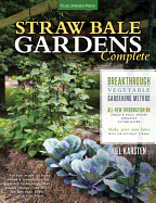 Straw Bale Gardens Complete: Breakthrough Vegetab