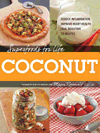 Superfoods for Life, Coconut: - Reduce Inflammati