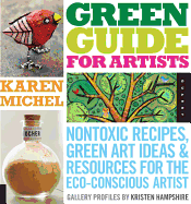 Green Guide for Artists: Nontoxic Recipes, Green