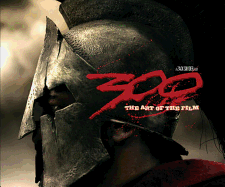 300: The Art of the Film