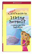 A Smart Girl's Guide to Liking Herself, Even on t