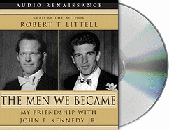 The Men We Became: My Friendship with John F. Ken